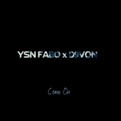 D9von Ft Ysn Fabo “Come On”