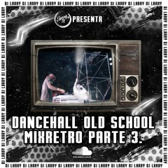 Dancehall Old School #mixretro Pt3 - LarryDj