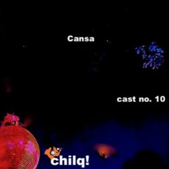 chilqcast no. 10 - cansa (ponyhof)
