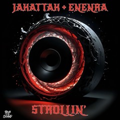 JAKATTAK x ENENRA  - STROLLIN'