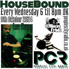 HouseBound - 9th October 2024 .. Ft DJ Lee Evans
