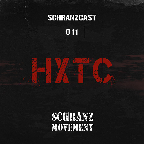 SCHRANZCAST 011 - HXTC - Schranz Movement
