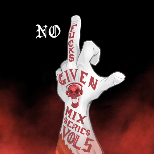 The Underdog - No Fucks Given Vol. 5