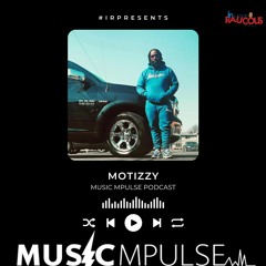 IR Presents: Music Mpulse "Motizzy"