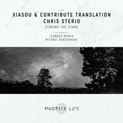 Xiasou & Contribute Translation feat. Chris Sterio - Staring The Stars (Leandro Murua Remix)
