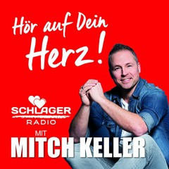 Schlager Radio mit Mitch Keller - Hör auf Dein Herz!