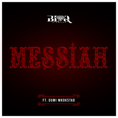 Messiah (feat. Dumi Mkokstad)