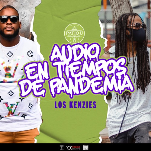 Los Kenzie's - EN TIEMPOS DE PANDEMIA - | Patio U (San Pedro) Diciembre 2020
