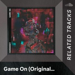 Related tracks: Game On (Original Mix)