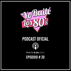 YO BAILÉ LOS 80s | Episodio 20 - Mixed by Jordi Carreras