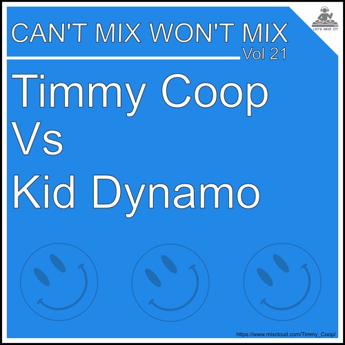 Can't Mix Won't Mix Vol 21 Featuring Kid Dynamo