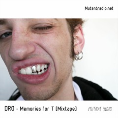 Dro-Memories For T