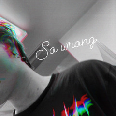 So Wrong ft.playboyyv