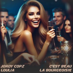 Jordy Copz & Loulia - C'est Beau La Bourgeoisie (Techno Edit)