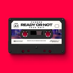 READY OR NOT (TKUZ EDIT)