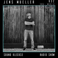Sound Kleckse Radio Show 0632 - Jens Mueller - 2024 week 51