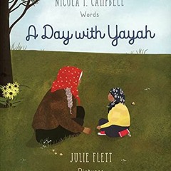 𝗗𝗼𝘄𝗻𝗹𝗼𝗮𝗱 EBOOK 📨 Day with Yayah by  Nicola I. Campbell &  Julie Flett EPU