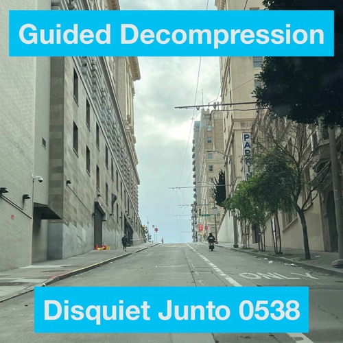 disquiet0538 Guided Decompression
