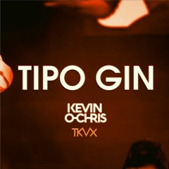 Kevin O Chris - Tipo Gin (E Ela Tá, Tá Movimentando) (TKVX Remix) [FREE DOWNLOAD]