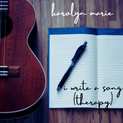 I Write A Song (Therapy)
