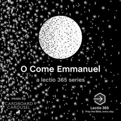 O Come Emmanuel (Music from Lectio365 Advent Series 2020)