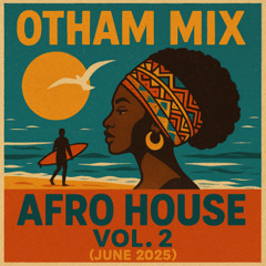 Øthamix – Afro House Vol. 2 (June 2025)