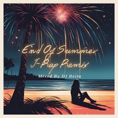 End Of Summer J-Rap Remix 【日本語ラップMIX】
