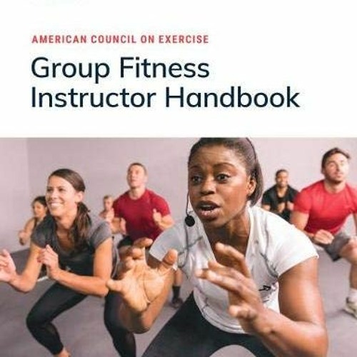 Stream ( o0VN0 ) ACE Group Fitness Instructor Handbook by American Council  on Exercise ( oBCJL ) by WilliamsShiwooMadyson | Listen online for free on  SoundCloud