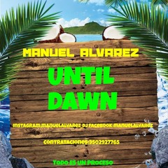 UNTIL DAWN - MANUEL ALVAREZ - 2025