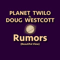 Planet Twilo Feat. Doug Westcott - Rumors (Beautiful View) (Original Mix) 16 Bit MASTER (Version 2)