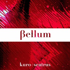 kuro+seatrus - βellum