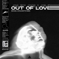nøll, Squired, RUNN - Out of Love (Michael Catalanotto Remix)