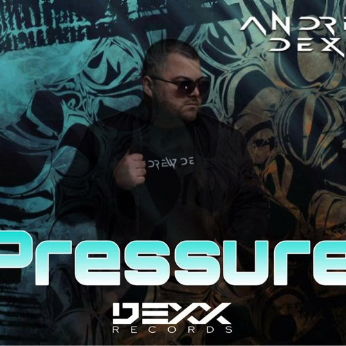 AnDrew DeXx - Pressure