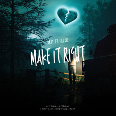 MAKE IT RIGHT . FT ALLDAE