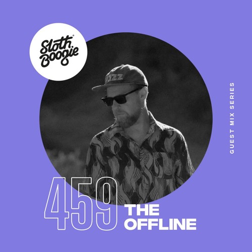 SlothBoogie Guestmix #459 - The Offline