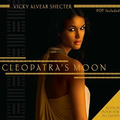 DOWNLOAD KINDLE 💏 Cleopatra's Moon by  Vicky A. Shecter,Kirsten Potter,Oasis Audio E