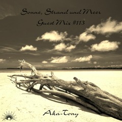 Sonne, Strand und Meer Guest Mix #113 by Aka - Tony