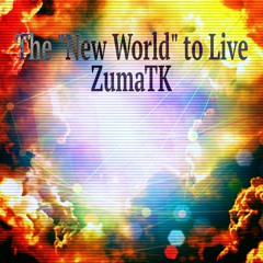 ZumaTK - The "New World" to Live [Hardcore]
