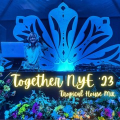 Together NYE '23 @The Den Tropical House Mix