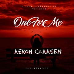 Aeron Claasen - One For Me (prod.BenniCPT)