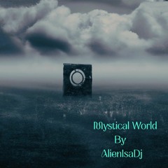 Mystical World - Made By AlienIsaDj