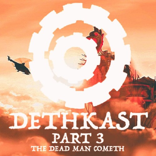 Stream episode DETHKAST pt 3: The Dead Man Cometh by The Weekly Geekly  podcast | Listen online for free on SoundCloud