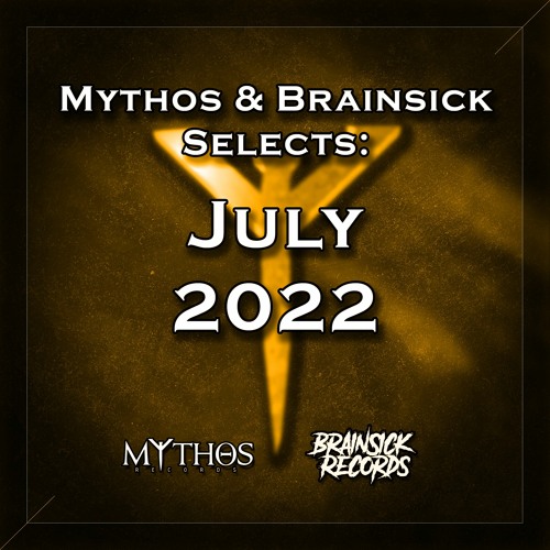 Mythos & Brainsick Records Selects: July 2022