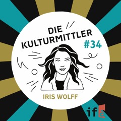 Die Kulturmittler | Vertreibung. Heimat. Europa. Mit Iris Wolff