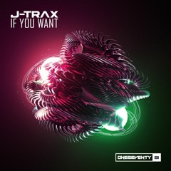 J-Trax - If You Want [Out Now]