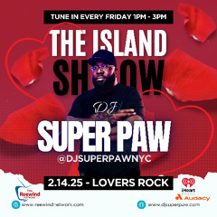 THE ISLAND SHOW 2.14.25 LOVERS ROCK