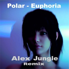 Polar - Euphoria ( Alex Jungle Remix )
