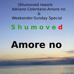 Adriano Celentano - A more no & Weekender-Sunday Special (Shumoved rework)