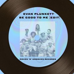 Evan Plunkett - Be Good To Me (FREE DOWNLOAD)