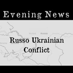 SILENCIO 1  The Evening News Russo Ukrainian Conflict